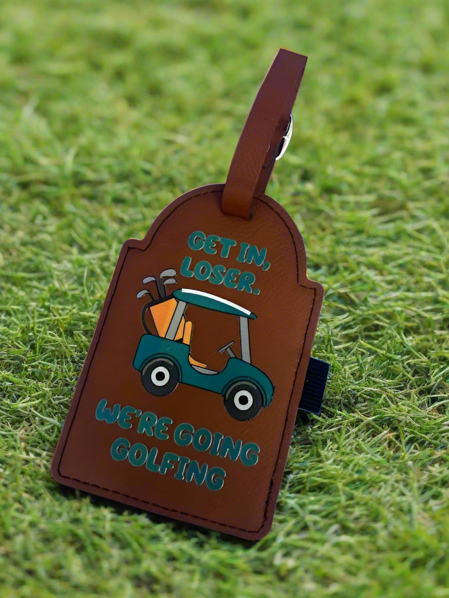 Get In Loser Golf Bag Tag – Funny Golf Cart Luggage Tag