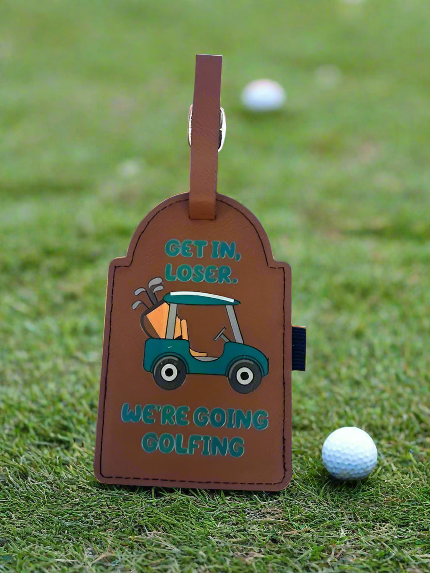 Get In Loser Golf Bag Tag – Funny Golf Cart Luggage Tag